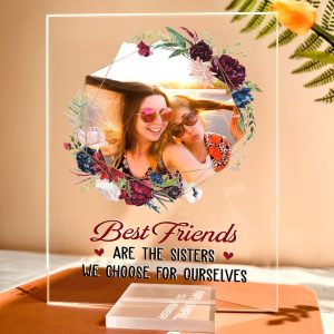 Best Friends We Choose For Ourselves - Personalized Acrylic Photo Plaque - Birthday Gift For Besties, BFF, Friends, Soul Sisters